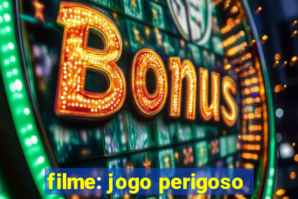 filme: jogo perigoso